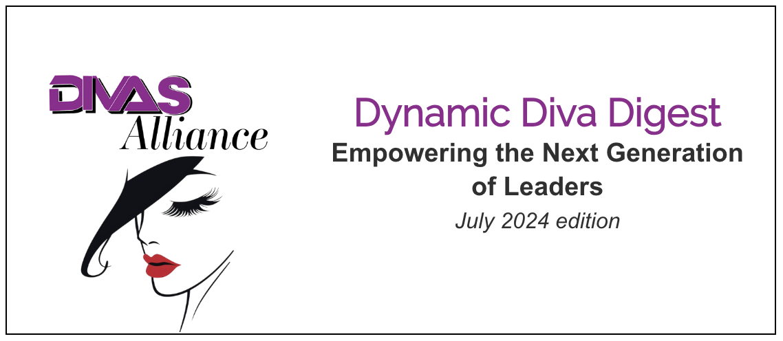 Dynamic Diva Digest: July 2024 Edition with the DIVAs Alliance logo